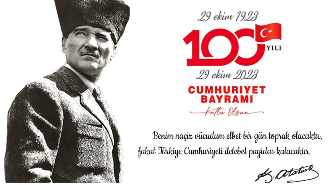 Cumhuriyetimizin 100. Yılı'nı Kutladık.